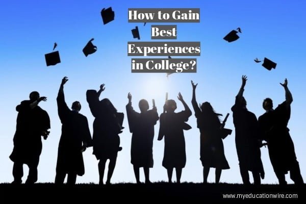 How to Gain Best Experiences in College