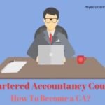 Chartered Accountancy Course – How To Become a CA?