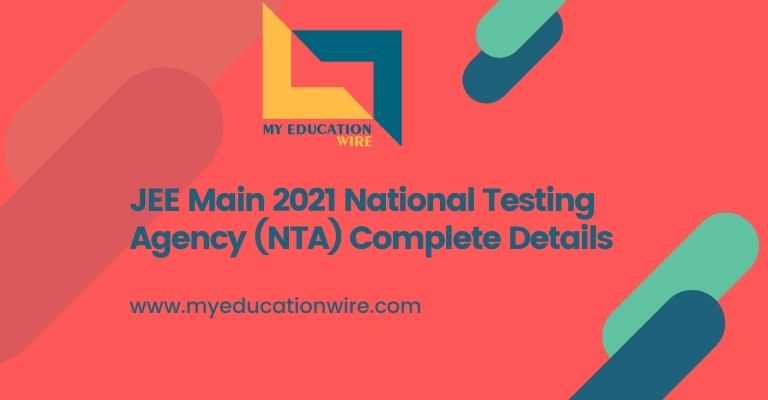 JEE Main is conducted by National Testing Agency (NTA)
