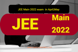 JEE Main exam 2022 in April and May