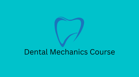 Dental Mechanics course