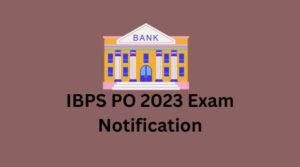 IBPS PO Exam 2023 application last date is 28 August