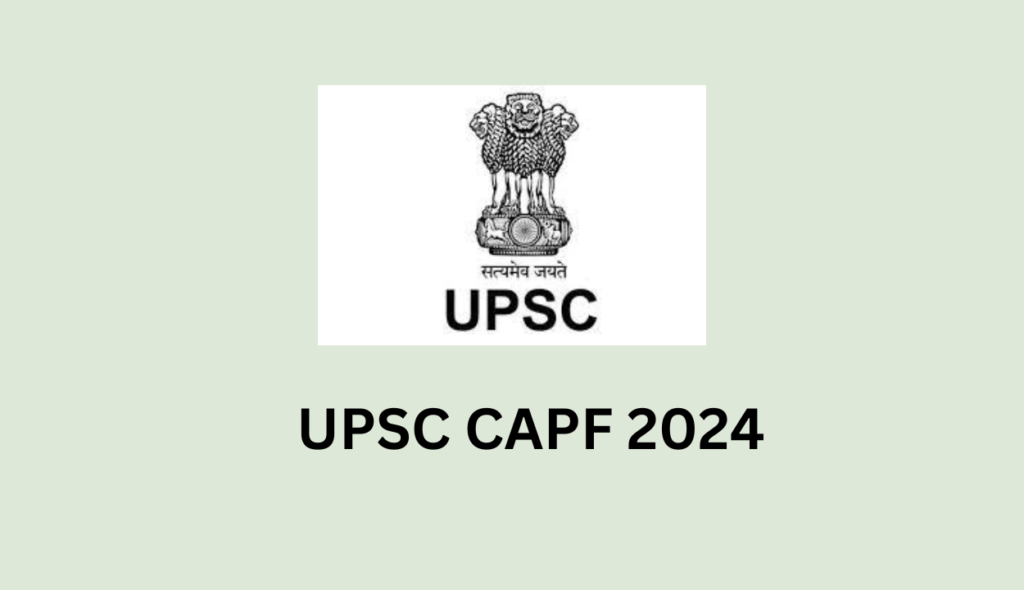 UPSC CAPF 2024