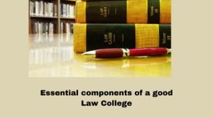 essential components of a good law college