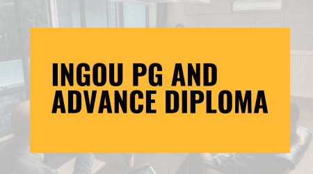 IGNOU PG and Advance Diploma