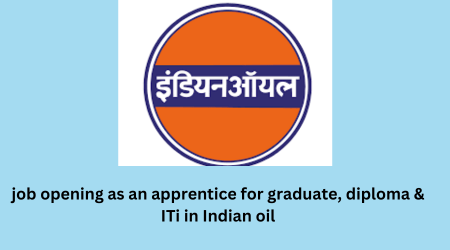 job opening as an apprentice for graduate, diploma & ITi in Indian oil
