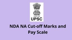 NDA NA Cut-off Marks and Pay Scale