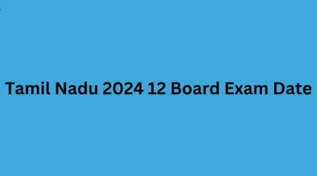 Tamil Nadu 12 board exam Date 2024
