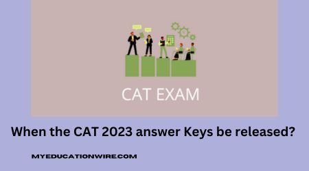 When the CAT 2023 answer Keys be released?