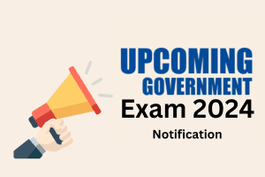 Upcoming Government Exam 2024 Notifications