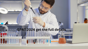GPAT 2024 get the full details