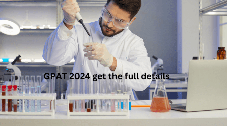 GPAT 2024 get the full details