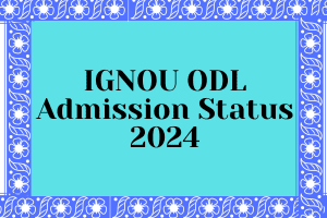 IGNOU ODL Admission Status 2024