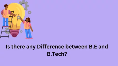 Is there any Difference between B.E and B.Tech?