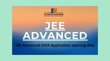 JEE Advanced 2024 Application Form Opening Date