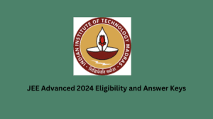 JEE Advanced 2024 Eligibility and Answer Keys