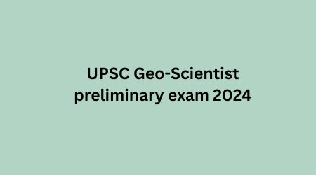 UPSC Geo-Scientist preliminary exam 2024