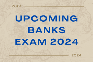 Upcoming Banks Exam 2024