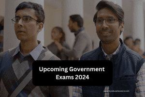 Upcoming Government Exams 2024
