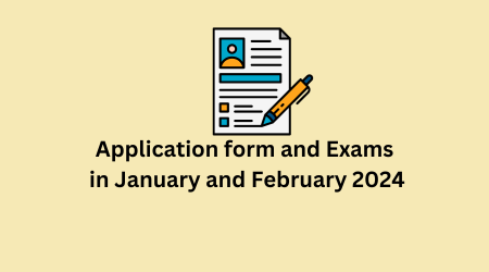 Application form and Exams in January and February 2024