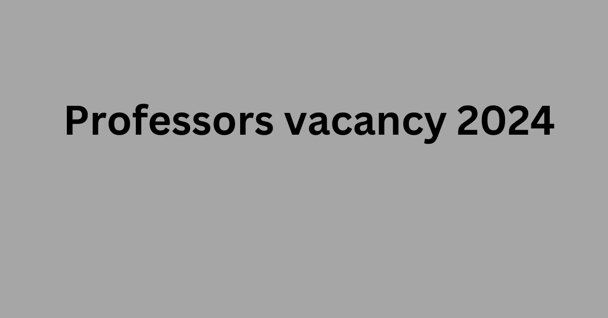 Professors vacancy