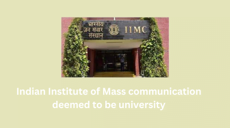 Indian institute of Mass Communication (Iimc) a deemed university
