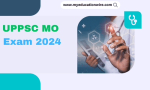 UPPSC MO Exam 2024