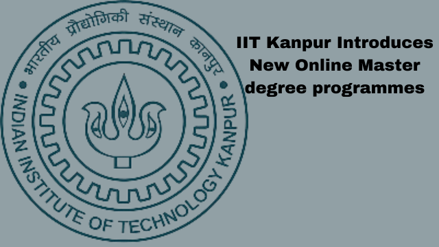 IIT Kanpur Introduces new online Master degree programmes