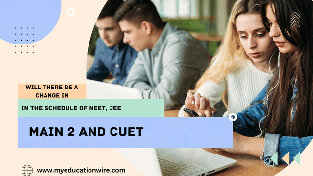 NEET JEE Main 2 and CUET