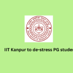 IIT Kanpur to de-stress PG students