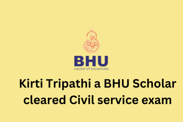 irti Tripathi a BHU Scholar cleared Civil service exam-Chandauli's daughter Kriti Tripathi has brought glory to the district by passing UPSC 2023
