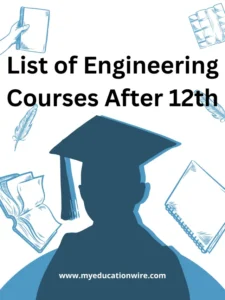 List of Engineering Courses After 12th