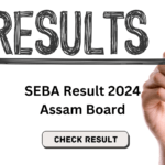 SEBA Result 2024 Check Assam 10th & 12th Result