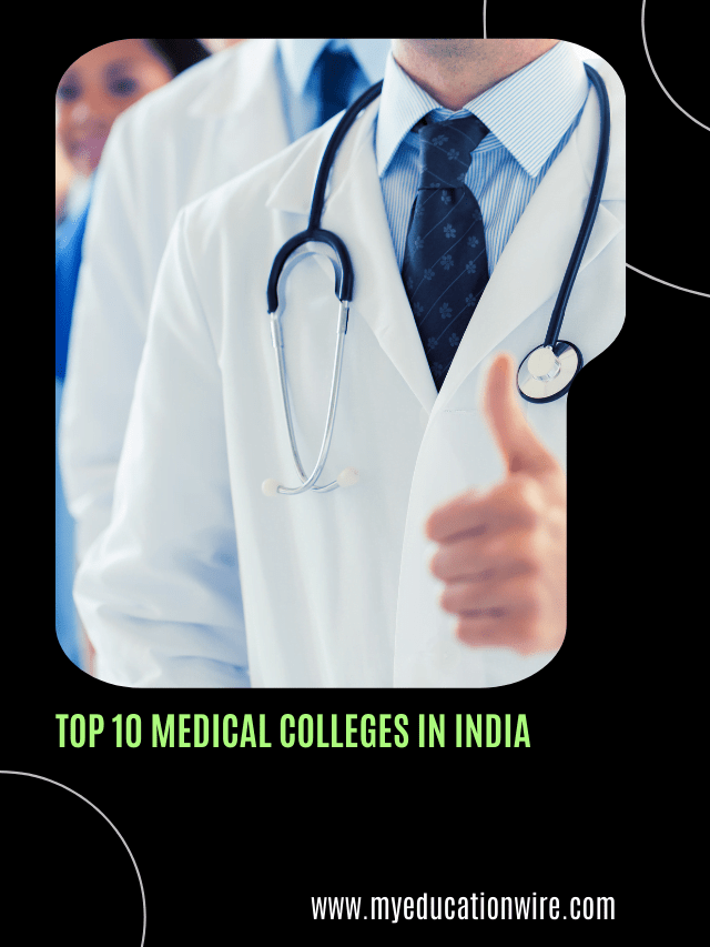 TOP 10 MEDICAL COLLEGES IN INDIA My Educationwire