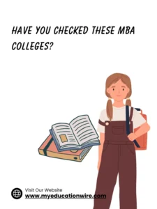 HAVE YOU CHECKED THESE MBA COLLEGES? CHECK ON MYEDUCATIONWIRE.COM