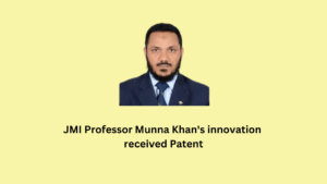 JMI Professor Munna Khan's innovation received Patent