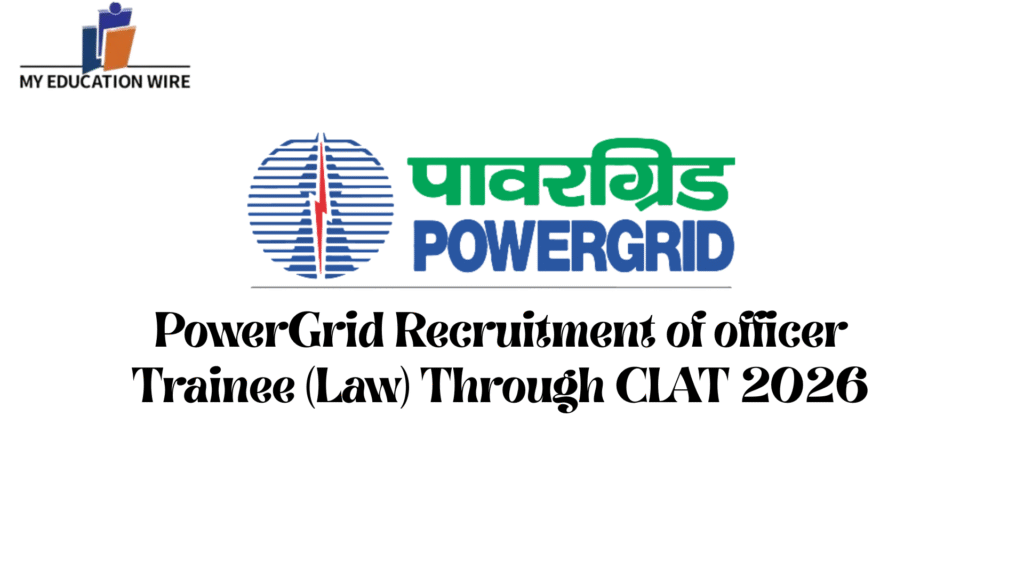 PowerGrid Recruitment of officer Trainee (Law) Through CLAT 2026