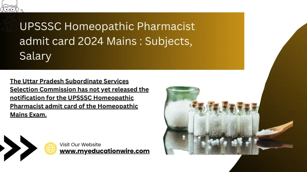 The Uttar Pradesh Subordinate Services Selection Commission has not yet released the notification for the UPSSSC Homeopathic Pharmacist admit card of the Homeopathic Mains Exam. ( credit goes to google )