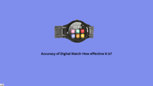 Accuracy of Digital Watch