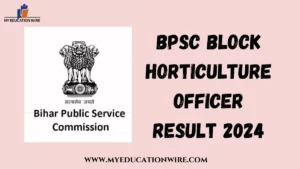 BPSC Block Horticulture Officer Result 2024