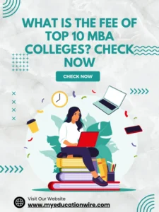 What is the fee of Top 10 MBA colleges? Check now