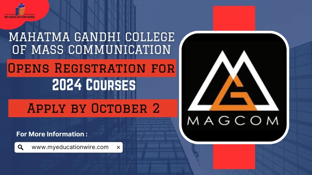 Mahatma Gandhi College of Mass Communication Opens Registration for 2024 Courses