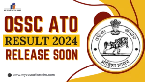 OSSC ATO Result 2024 Release Soon
