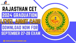 Rajasthan CET 2024 Graduation Level Admit Card