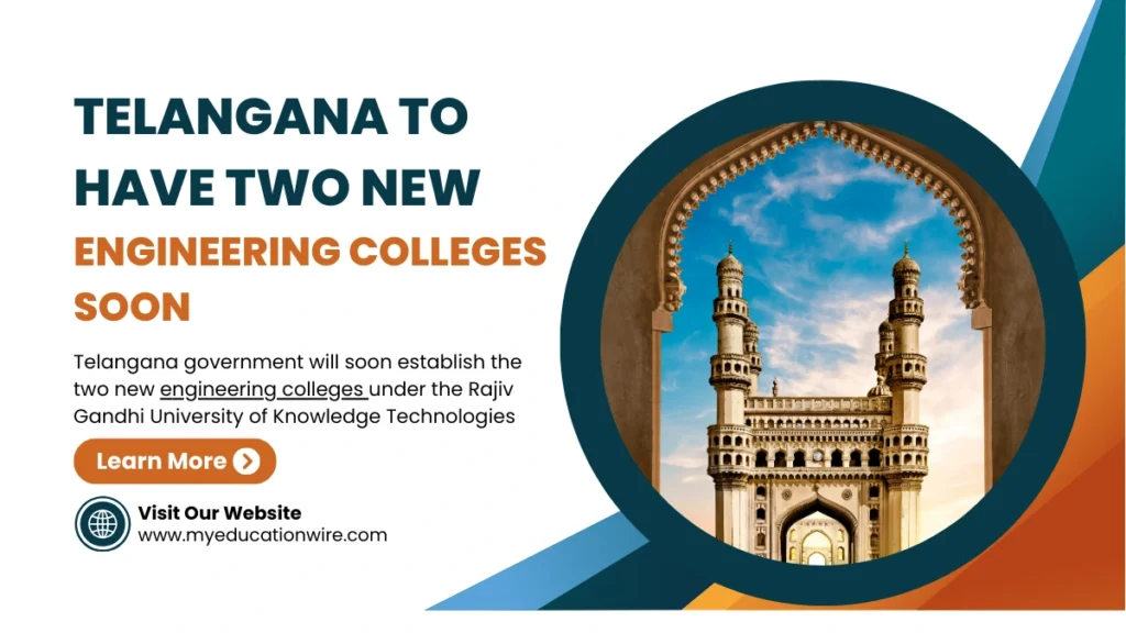 Telangana government will soon establish the two new engineering colleges under the Rajiv Gandhi University of Knowledge Technologies