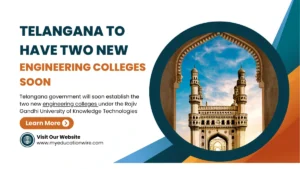 Telangana government will soon establish the two new engineering colleges under the Rajiv Gandhi University of Knowledge Technologies