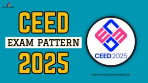 CEED Exam Pattern 2025