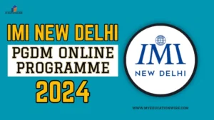 IMI New Delhi PGDM Online Programme 2024