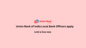 Union Bank of India Local Bank Officers apply