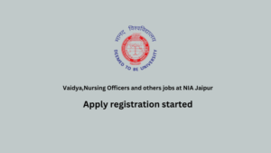 Vaidya,Nursing Officers and others jobs at NIA Jaipur